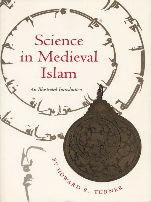 Title details for Science in Medieval Islam by Howard R. Turner - Available